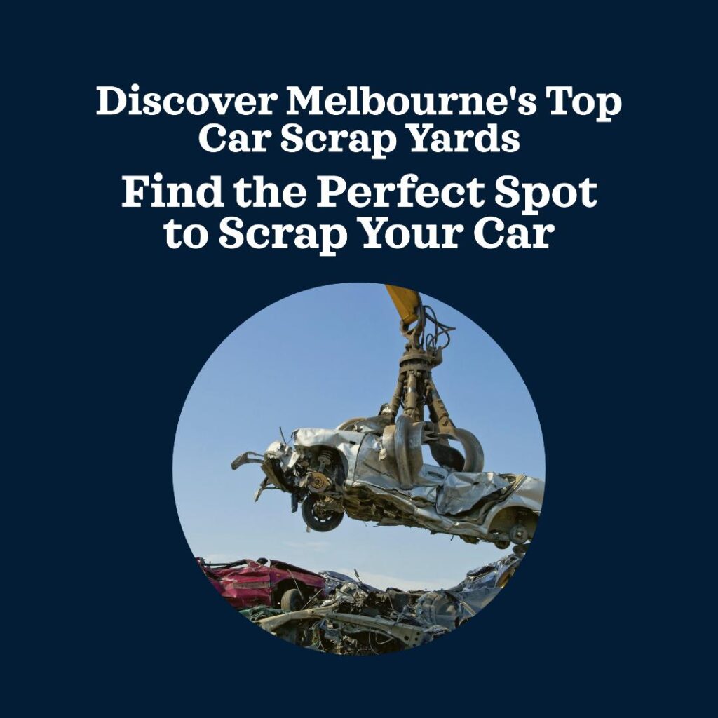 The Best Places to Scrap Your Car in Melbourne